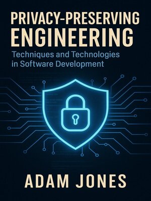 cover image of Privacy-Preserving Engineering
